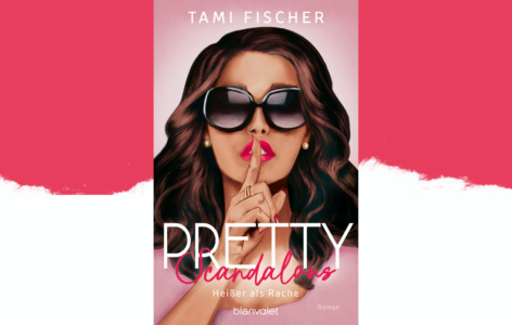 Tami Fischer – Pretty Scandalous. Heißer als Rache